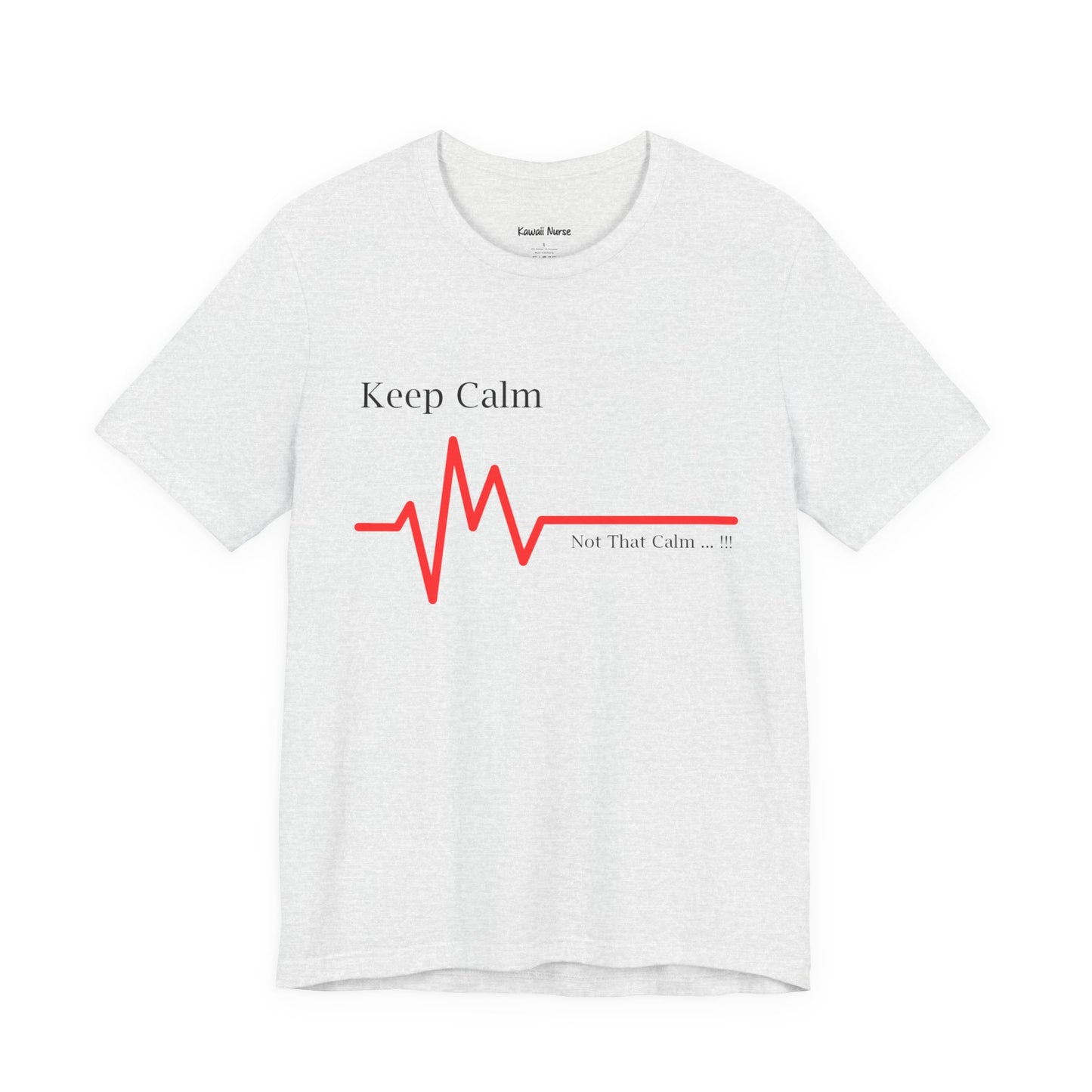 Keep Calm Not That Calm T-shirt
