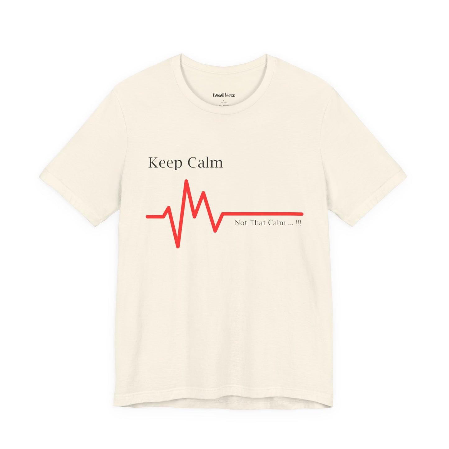 Keep Calm Not That Calm T-shirt