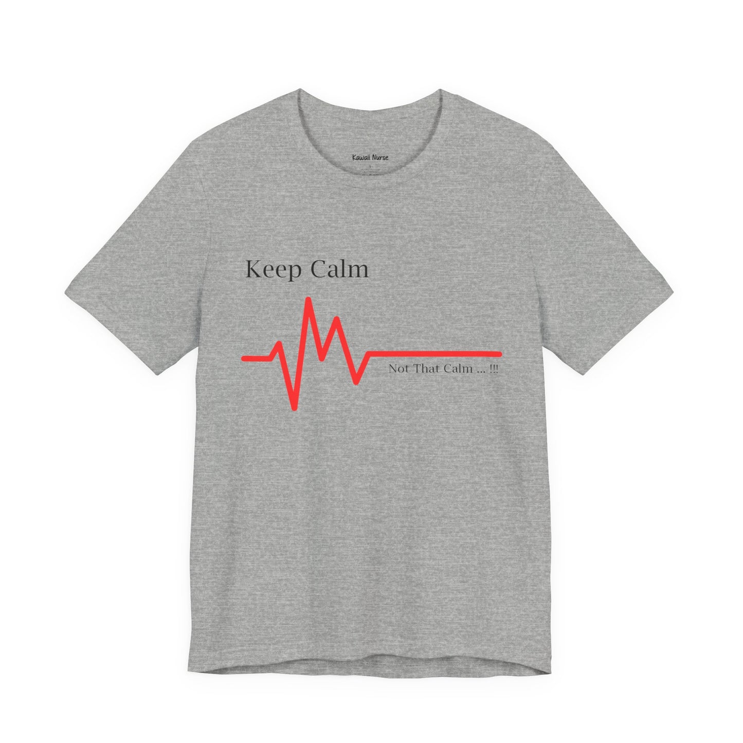 Keep Calm Not That Calm T-shirt