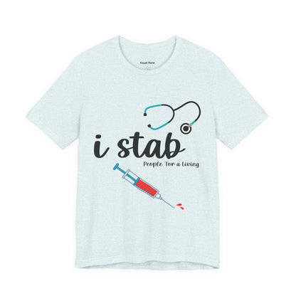 I Stab People for a Living T-Shirt
