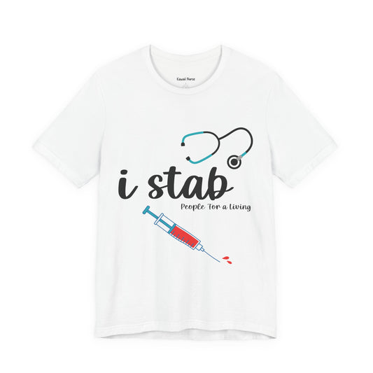 I Stab People for a Living T-Shirt