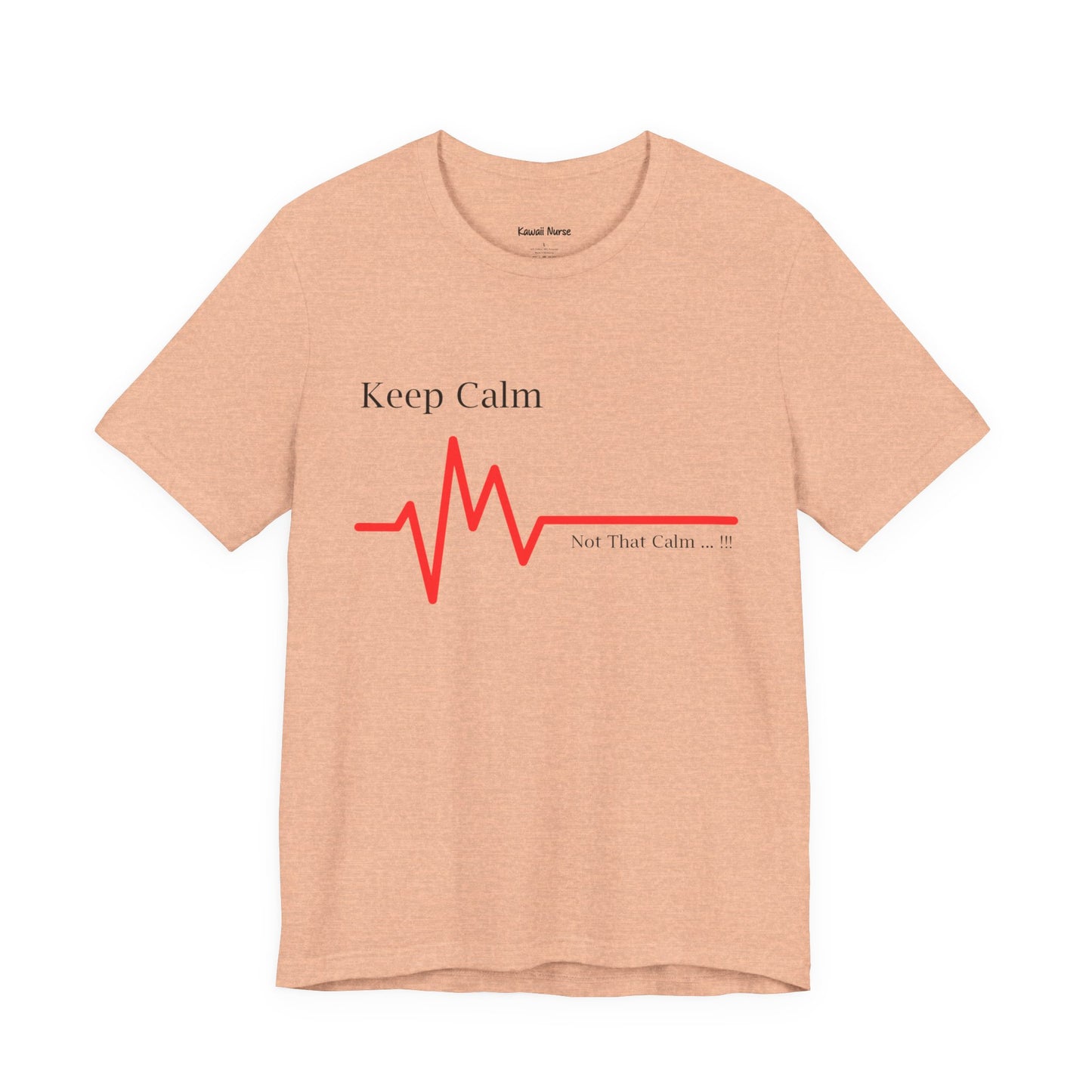 Keep Calm Not That Calm T-shirt