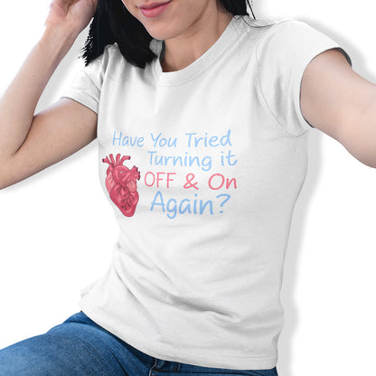 Have You Tried Turning It Off & On Again? T-Shirt