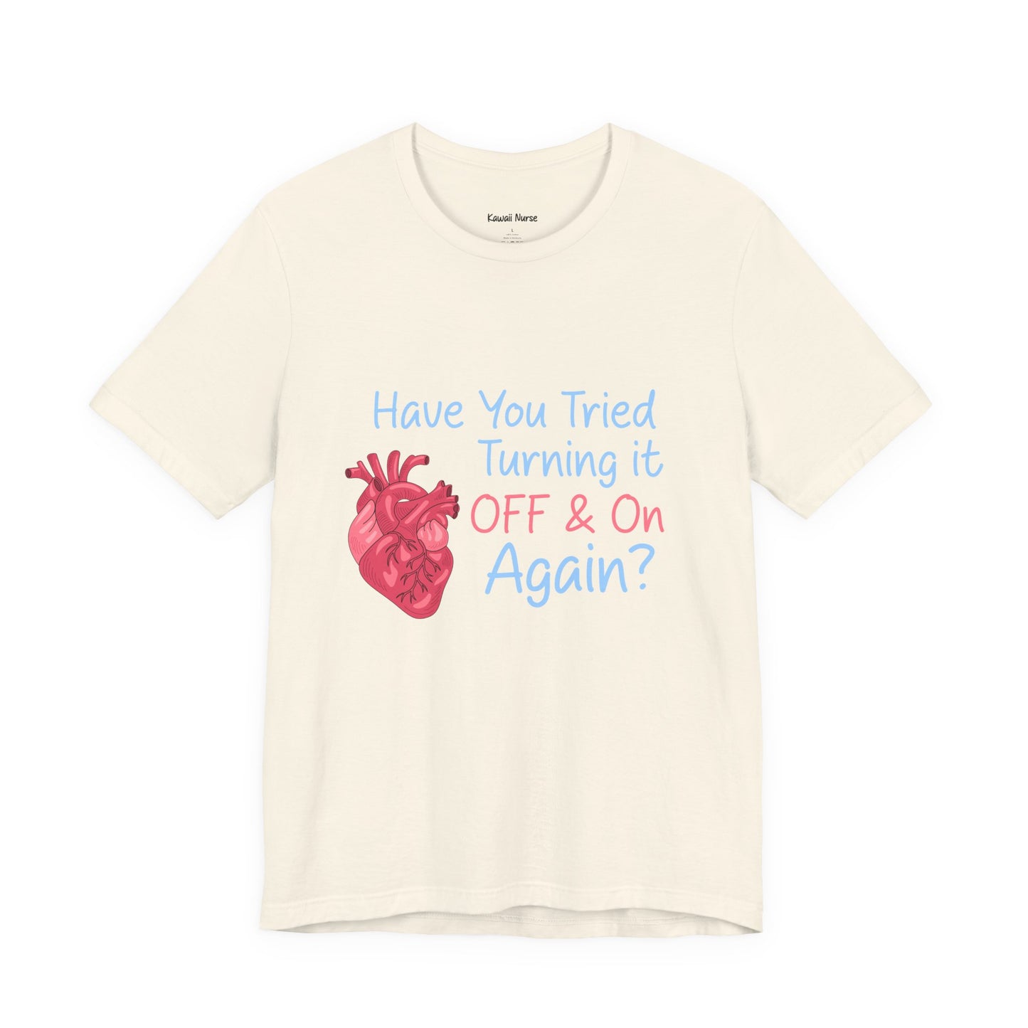 Have You Tried Turning It Off & On Again? T-Shirt