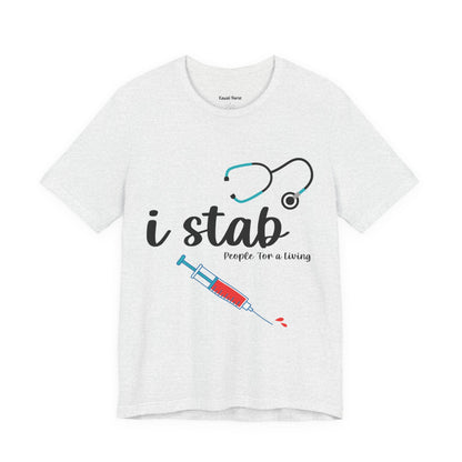 I Stab People for a Living T-Shirt